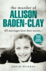 The Murder of Allison Baden-Clay - eBook