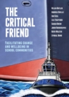 The Critical Friend : Facilitating positive change in school communities - Book