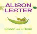 Green as a Bean : Read Along with Alison Lester Book 3 - Book