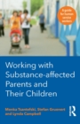 Working with Substance-Affected Parents and their Children : A guide for human service workers - Book