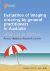 Evaluation of Imaging Ordering by General Practitioners in Australia 2002-03 to 2011-12 : General Practice Series No. 35 - Book