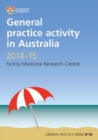 General Practice Activity in Australia 2014-15 : General Practice Series No. 38 - Book