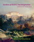 Gardens of History and Imagination : Growing New South Wales - Book