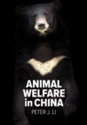 Animal Welfare in China : Culture, Politics and Crisis - Book