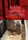 Animal Welfare in Australia : Politics and policy - Book