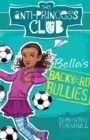 The Anti-Princess Club: Bella's Backyard Bullies : Book 2 - Book