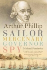 Arthur Phillip : Sailor, Mercenary, Governor, Spy - eBook