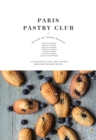 Paris Pastry Club : A Collection of Cakes, Tarts, Pastries and Other Indulgent Recipes - eBook