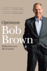 Optimism : Reflections on a Life of Action - eBook
