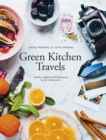 Green Kitchen Travels : Healthy Vegetarian Food Inspired by Our Adventures - eBook