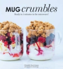 Mug Crumbles : Ready in 3 Minutes in the Microwave! - eBook