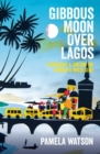 Gibbous Moon Over Lagos - eBook