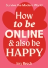How to Be Online and Also Be Happy - eBook