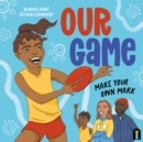 Our Game : Make Your Own Mark - eBook