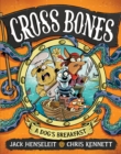 Cross Bones: A Dog's Breakfast : Cross Bones #1 - eBook