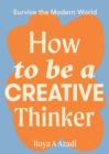 How to Be a Creative Thinker - eBook