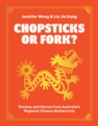 Chopsticks or Fork? : Recipes and Stories from Australia's Regional Chinese Restaurants - eBook