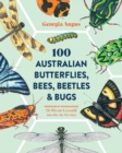 100 Australian Butterflies, Bees, Beetles & Bugs - eBook