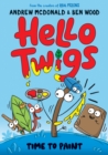 Hello Twigs, Time to Paint - eBook
