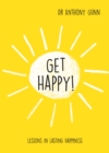 Get Happy! : Lessons in lasting happiness - Book