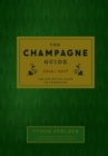 The Champagne Guide 2016-2017 : The Definitive Guide to Champagne - Book