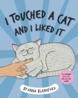 I Touched a Cat and I Liked it - Book