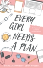 Every Girl Needs a Plan : A Practical Guide to Life and Work - Book