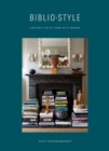 Bibliostyle : How We Live at Home with Books - Book