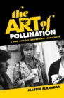 The Art of Pollination : The Irrepressible Jane Tewson - Book
