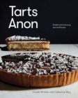 Tarts Anon : Sweet And Savoury Tart Brilliance - Book