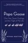 Papa Goose : One Year, Seven Goslings, and the Flight of My Life - eBook