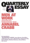 Quarterly Essay 75 Men at Work : Australia's Parenthood Trap - eBook