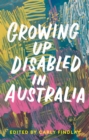 Growing Up Disabled in Australia - eBook