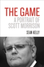 The Game : A Portrait of Scott Morrison - eBook