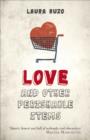 Love and Other Perishable Items - Book