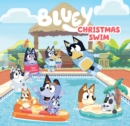Bluey: Christmas Swim : A Christmas Book - eBook