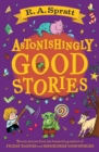 Astonishingly Good Stories : Twenty short stories from the bestselling author of Friday Barnes - eBook