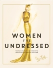 Women I've Undressed : The Fabulous Life and Times of a Legendary Hollywood Designer - Book