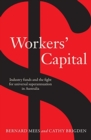 Workers' Capital : Industry funds and the fight for universal superannuation in Australia - Book