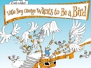 Little Boy George Wants to Be a Bird - Book