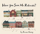 Have You Seen Mr. Robinson? - Book