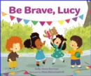 Be Brave, Lucy - Book