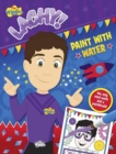 The Wiggles Lachy!: Paint with Water - Book