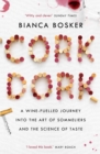 Cork Dork : A Wine-Fuelled Journey into the Art of Sommeliers and the Science of Taste - Book