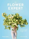 The Flower Expert : Ideas and inspiration for a life with flowers - Book