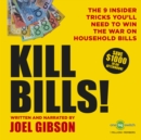 KILL BILLS! : The 9 Insider Tricks You Need to Win the War on Household Bills - eAudiobook