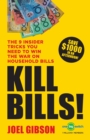 KILL BILLS! : The 9 Insider Tricks You Need to Win the War on Household Bills - eBook