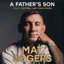 A Father's Son : Family, football and forgiveness - eAudiobook