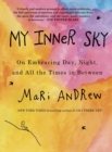My Inner Sky : On embracing day, night and all the times in between - Book