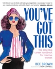 You've Got This : The Essential Career Handbook for Creative Women - Book